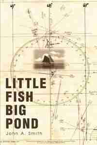 Little Fish Big Pond by John A. Smith