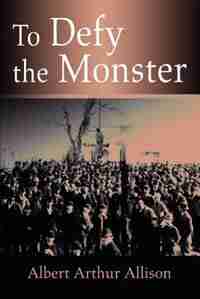 To Defy the Monster by Albert Arthur Allison