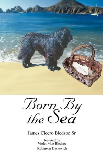 Born by the Sea by Violet Mae Bledsoe Robinson Daskevich
