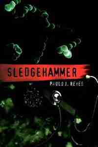Sledgehammer by Paulo J. Reyes