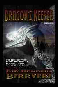 Dragon's Keeper: A Novel by Rik Andreas Berryere