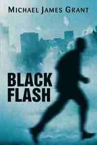 Black Flash by Michael James Grant