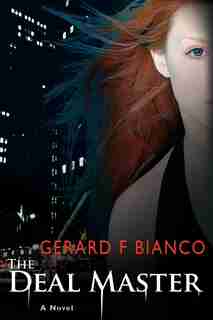 The Deal Master: A Thriller by Gerard F Bianco