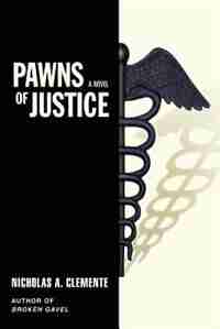 Pawns Of Justice by Nicholas A. Clemente