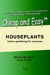 Cheap and Easytm Houseplants: Indoor Gardening for Everyone. by Bernice Boughner