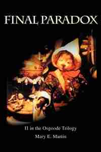 Final Paradox: The Second In The Osgoode Trilogy by Mary E. Martin