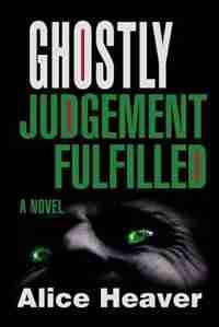 Ghostly Judgement Fulfilled by Alice Heaver