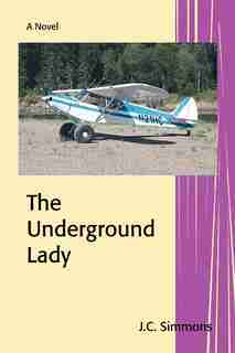 The Underground Lady by J. C. Simmons