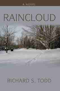 Raincloud: A Novel by Richard S. Todd