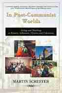 In Post-Communist Worlds: Living and Teaching in Estonia, Lithuania, Ukraine and Uzbekistan by Martin Scheffer