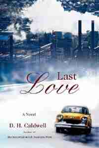Last Love by D. H. Caldwell