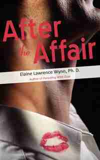After the Affair by Ph.D. Elaine Lawrence Wynn
