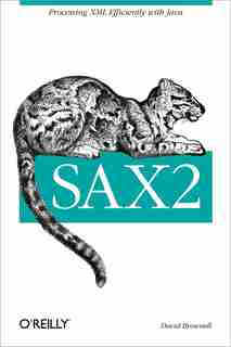SAX2: Processing Xml Efficiently With Java by David Brownell