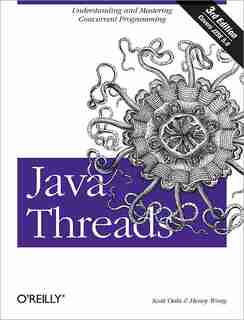 Java Threads: Understanding And Mastering Concurrent Programming by Scott Oaks
