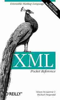 Xml Pocket Reference: Extensible Markup Language by Simon St. Laurent