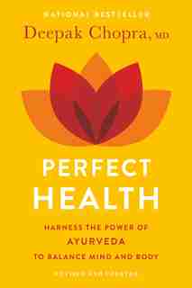 Perfect Health--Revised and Updated: The Complete Mind Body Guide by Deepak Chopra
