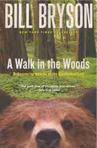 Walk In The Woods: Rediscovering America On The Appalachian Trail by Bill Bryson