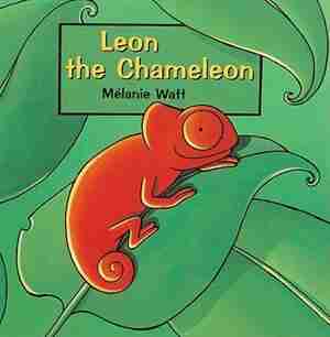 Leon The Chameleon by M. Watt