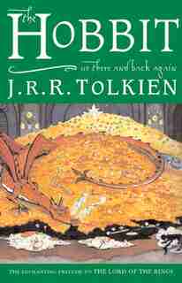 The Hobbit, Or, There And Back Again by J. R. R. Tolkien