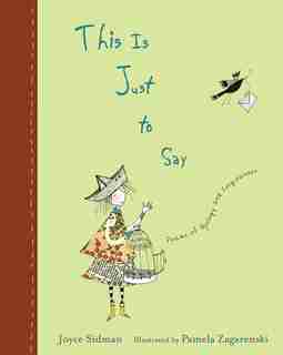 This Is Just To Say: Poems Of Apology And Forgiveness by Joyce Sidman