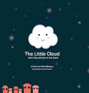 The Little Cloud Who Was Afraid of The Dark by Shah Bahpyu