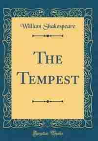 The Tempest (Classic Reprint) by William Shakespeare