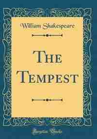 The Tempest (Classic Reprint) by William Shakespeare