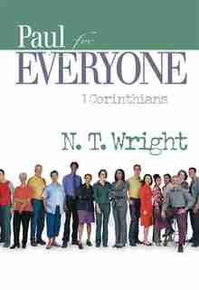 Paul For Everyone: 1 Corinthians by Tom (n.t) Wright
