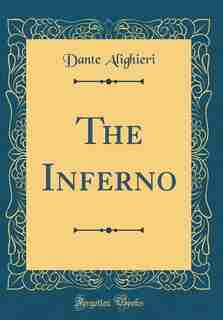 The Inferno (Classic Reprint) de Dante Alighieri