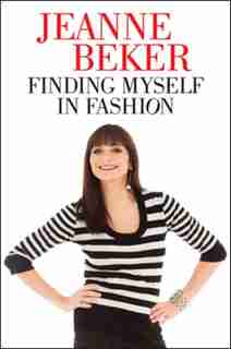 Finding Myself In Fashion by Jeanne Beker