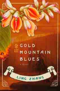 Gold Mountain Blues by Ling Zhang