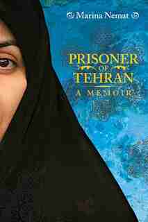 Prisoner Of Tehran by Marina Nemat
