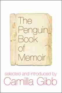 The Penguin Book Of Memoir by Camilla Gibb