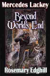 Beyond World'S End by Mercedes Lackey