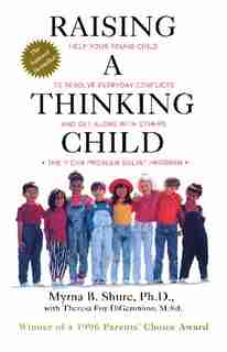 Raising A Thinking Child: Raising A Thinking Child by Myrna Shure