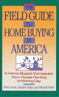 Field Guide to Home Buying in America by Stephen M. Pollan