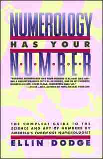 Numerology Has Your Number: Numerology Has Your Number by Ellin Dodge