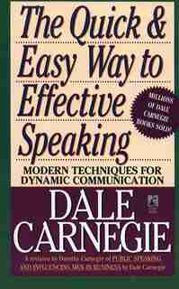 The Quick and Easy Way to Effective Speaking by Dorothy Carnegie