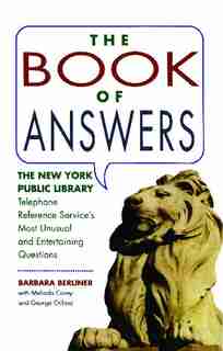 Book of Answers: The New York Public Library Telephone Reference Service's Most Unusual and Enter by Barbara Berliner