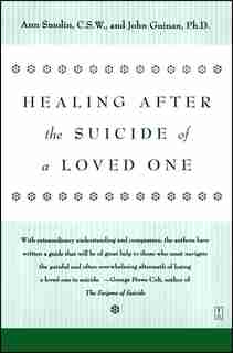 Healing After the Suicide of a Loved One by Ann Smolin