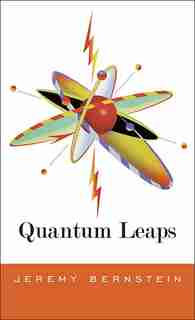 Quantum Leaps by Jeremy Bernstein