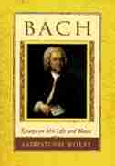 Bach: Essays on His Life and Music by Christoph Wolff