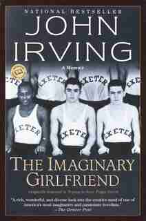 The Imaginary Girlfriend: A Memoir de John Irving