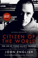 Just Watch Me The Life Of Pierre Elliott Trudeau Volume