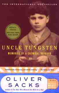Uncle Tungsten: Memories of a Chemical Boyhood by Oliver Sacks