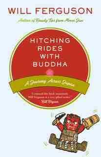 Hitching Rides with Buddha: Travels in Search of Japan by Will Ferguson
