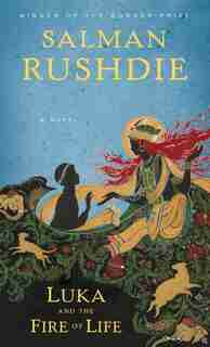 Luka And The Fire Of Life by Salman Rushdie