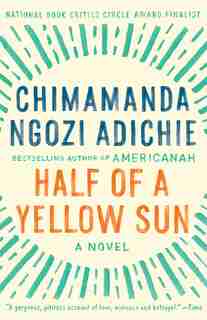 Half Of A Yellow Sun by Chimamanda Ngozi Adichie