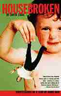 Housebroken: Confessions Of A Stay-at-home Dad by David Eddie