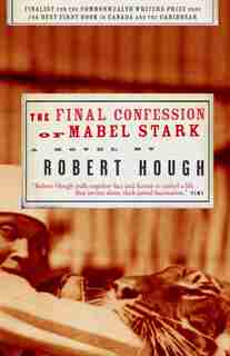 Final Confession of Mabel Stark by Robert Hough